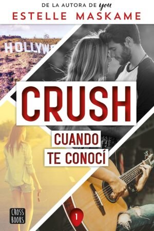 Crush. Cuando te conocí de Estelle Maskame