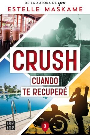 Crush. Cuando te recupere de Estelle Maskame