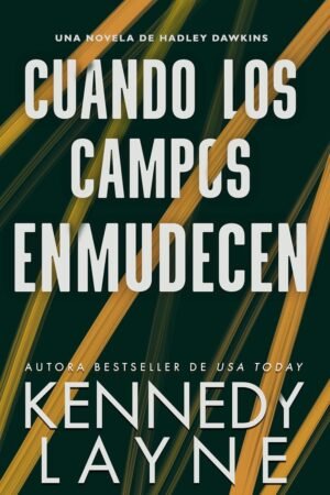 Cuando los campos enmudecen de Kennedy Layne