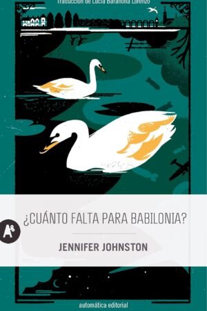 Cuánto falta para Babilonia de Jennifer Johnston