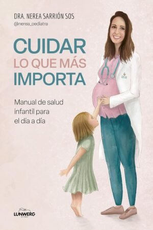 Cuidar lo que más importa de Dra. Nera Sarrión Sos