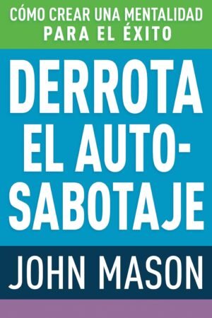 Derrota el auto-sabotaje de John Mason
