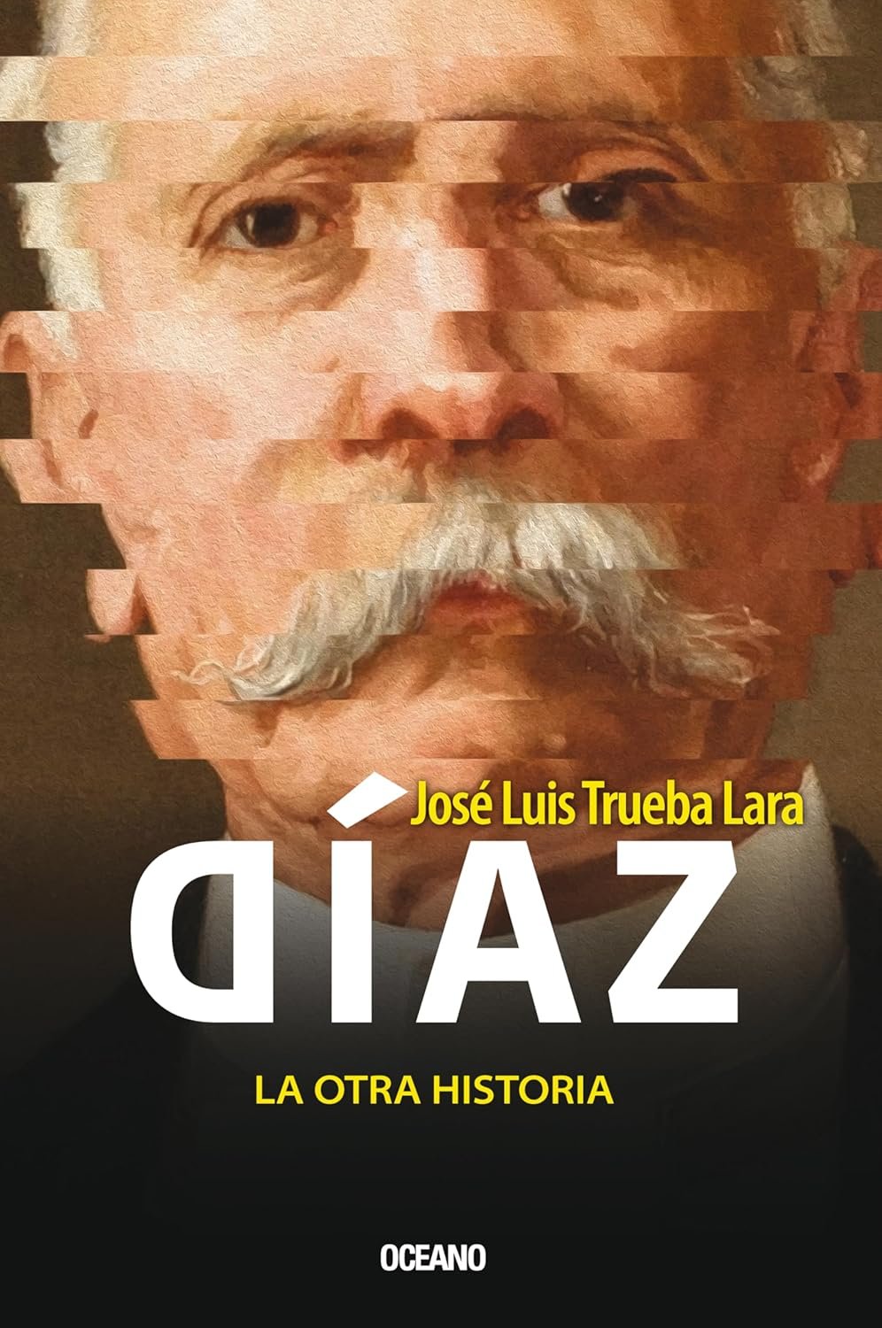 Díaz. La otra historia de José Luis Trueba 1 Díaz. La otra historia de José Luis Trueba