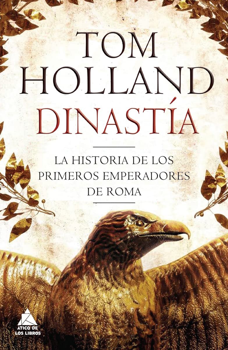 Dinastía. La historia de los primeros emperadores de Roma de Tom Holland 1 Dinastía. La historia de los primeros emperadores de Roma de Tom Holland