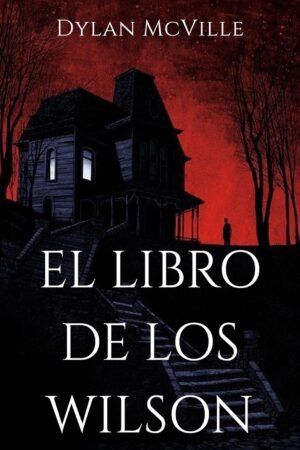 El Libro de los Wilson de Dylan McVille