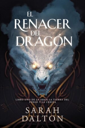 El Renacer del Dragón de Sarah Dalton