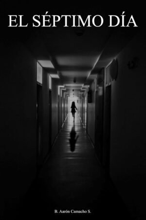 El Séptimo Día de Bryan Aáron Camacho Serrata
