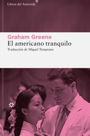 El americano tranquilo de Graham Greene