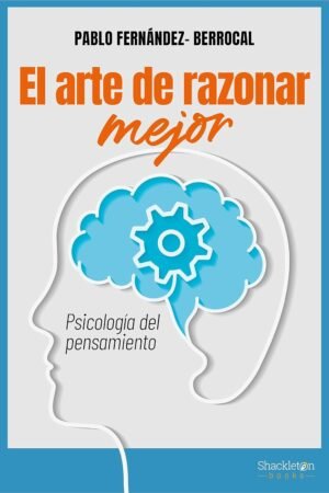 El arte de razonar mejor de Pablo Fernández-Berrocal