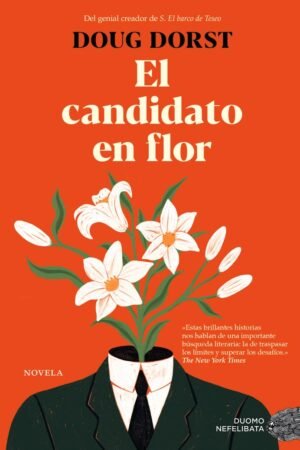 El candidato en flor de Doug Dorst