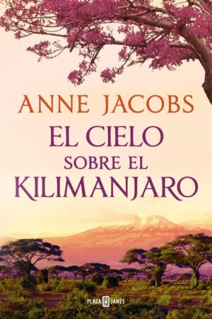 El cielo sobre El Kilimanjaro de Anne Jacobs