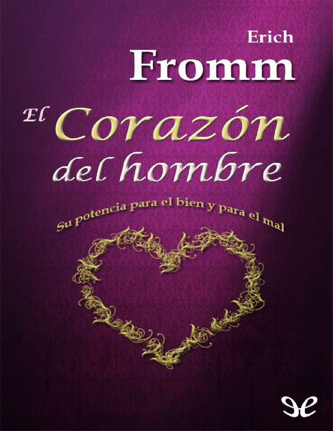 El corazón del hombre de Erich Fromm