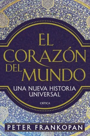 El corazón del mundo de Peter Frankopan