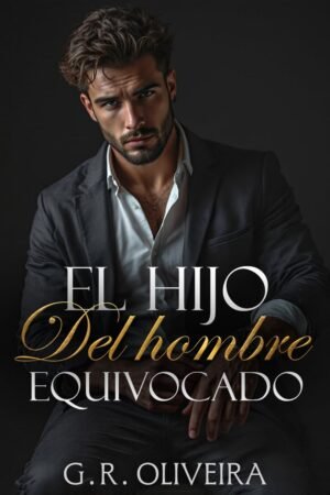 El hijo del hombre equivocado de G.R. Oliveira