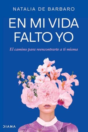 En mi vida falto yo de Natalia de Barbaro