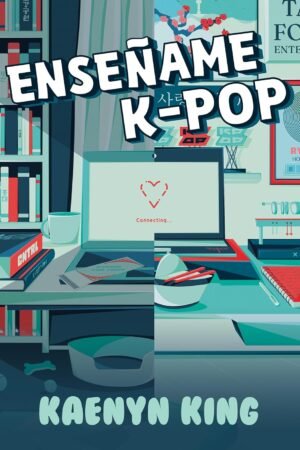 Enseñame K-Pop de Kaenyn King