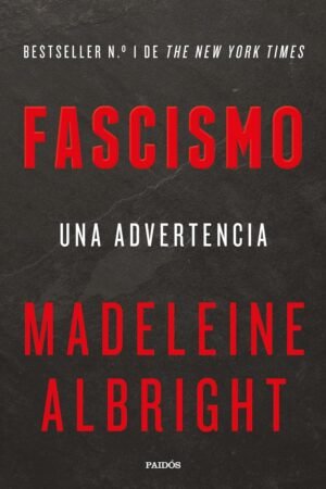 Fascismo. Una advertencia de Madeleine Albright