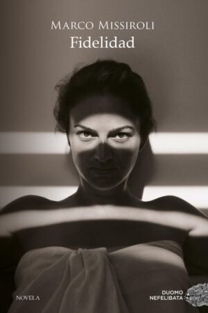 Fidelidad de Marco Missiroli