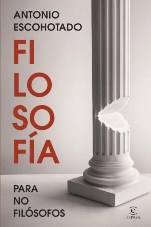 Filosofía para no filósofos de Antonio Escohotado