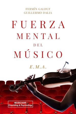 Fuerza Mental del Músico de Fermín Galduf