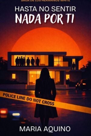 Hasta No Sentir Nada Por Ti de Maria Aquino
