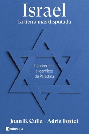 Israel. La tierra más disputada de Joan B. Culla