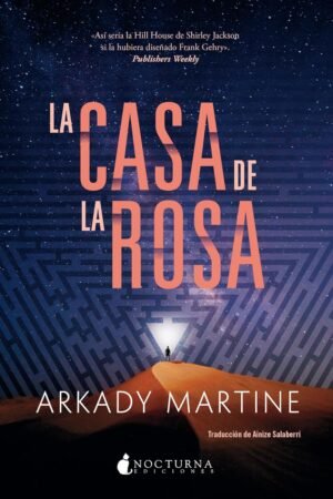 La Casa de la Rosa de Arkady Martine