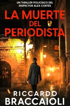 La Muerte del Periodista de Riccardo Braccaioli