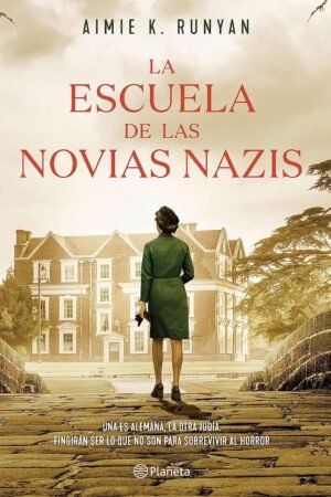 La escuela de las novias nazis de Aimie K. Runyan