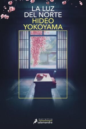 La luz del norte de Hideo Yokoyama