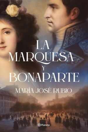 La marquesa y Bonaparte de María José Rubio