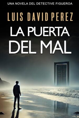 La puerta del mal de Luis David Pérez