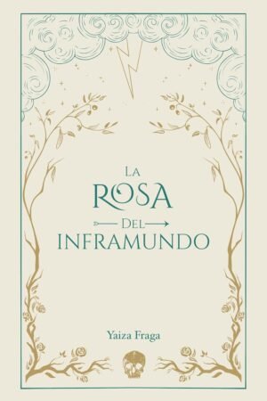 La rosa del Inframundo de Yaiza Fraga González