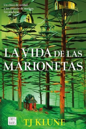 La vida de las marionetas de T. J. Klune