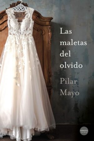 Las maletas del olvido de Pilar Mayo