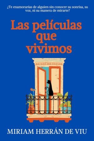 Las películas que vivimos de Miriam Herrán de Viu