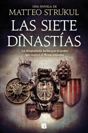 Las siete dinastías de Matteo Strukul