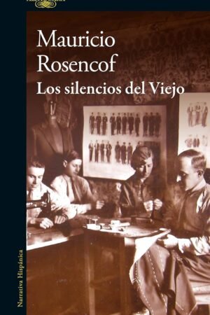 Los silencios del viejo de Mauricio Rosencof
