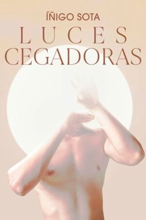 Luces cegadoras de Íñigo Sota