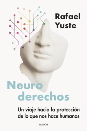 Neuroderechos de Rafael Yuste Rojas