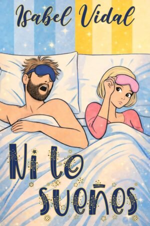 Ni lo sueñes de Isabel Vidal