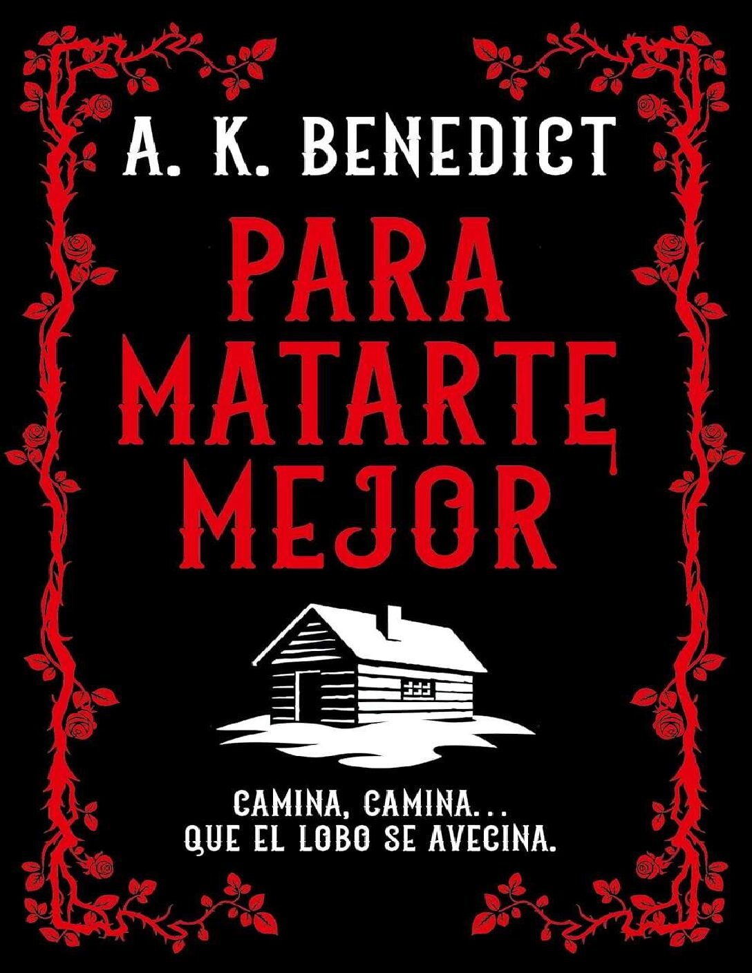 Para matarte mejor de A.K. Benedict