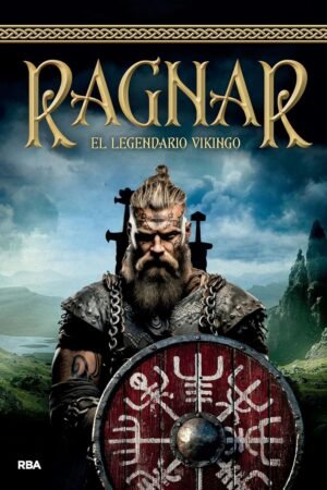 Ragnar. El legendario vikingo de Varios Autores