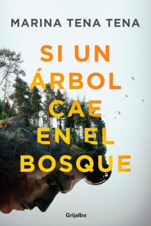 Si un árbol cae en el bosque de Marina Tena Tena