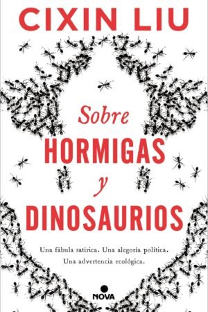 Sobre hormigas y dinosaurios de Cixin Liu