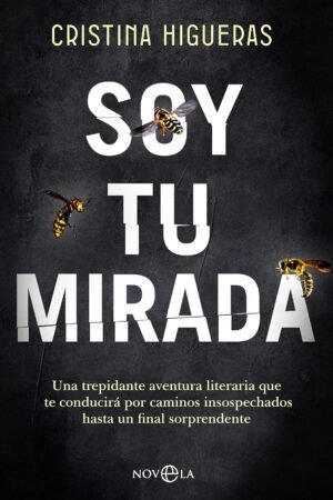 Soy tu mirada de Cristina Higueras