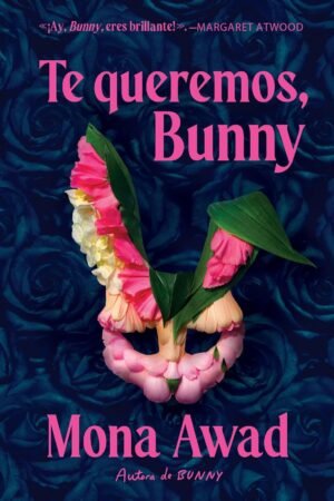 Te queremos, Bunny de Mona Awad
