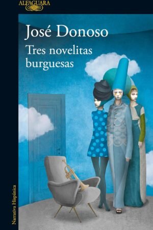 Tres novelitas burguesas de José Donoso