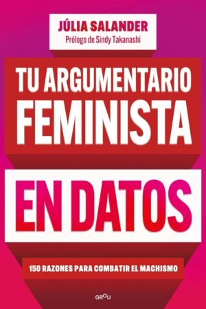 Tu argumentario feminista en datos de Júlia Salander