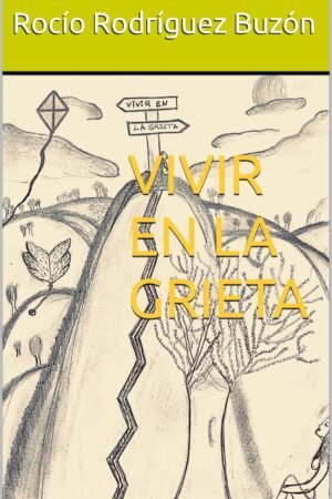 Vivir en la Grieta de Rocío Rodríguez Buzón